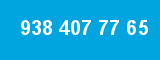 938 407 77 65